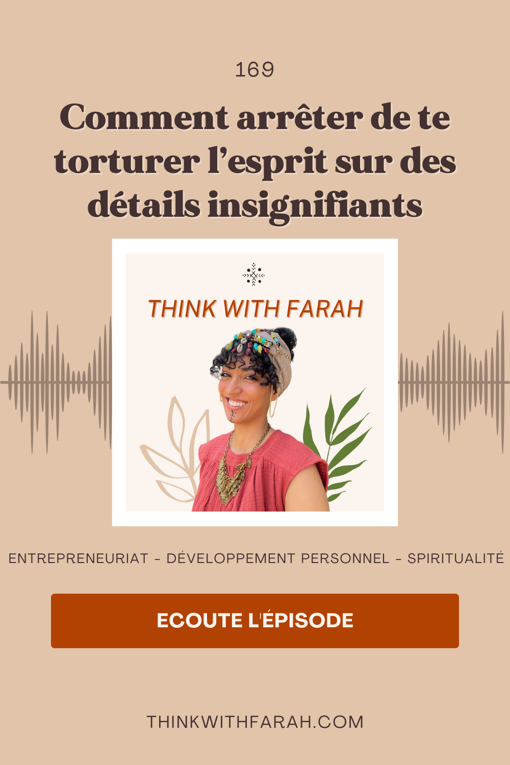 Comment arrêter de te torturer l’esprit sur des détails insignifiants